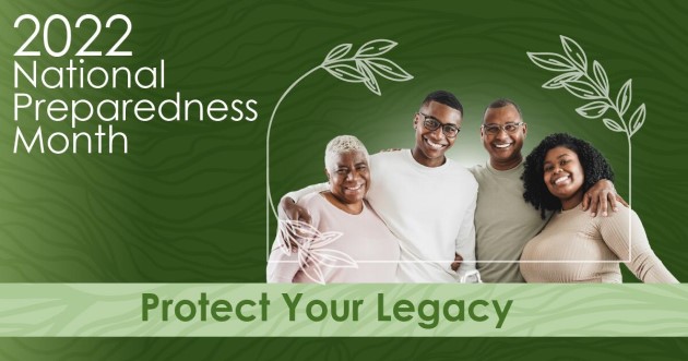 Four black individuals, two younger and two older, with their arms around each other and smiling for the camera. Text in photo reads: 2022 National Preparedness Month: Protect Your Legacy.