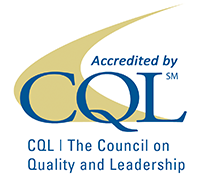 Accredited by CQL, the Council on Quality Leadership