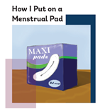 How I Put on a Menstrual Pad - Picture 1