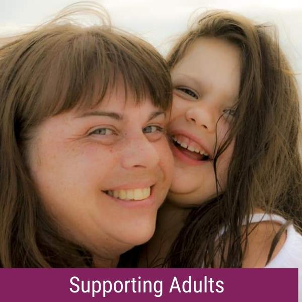 Photo of Bridget Robinson and her daughter with the text "Supporting Adults"